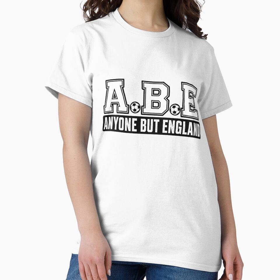 Anyone But England ABE | Funny Football Fan Graphic Tee, Anti England Soccer Supporter Shirt by SpaceConcept