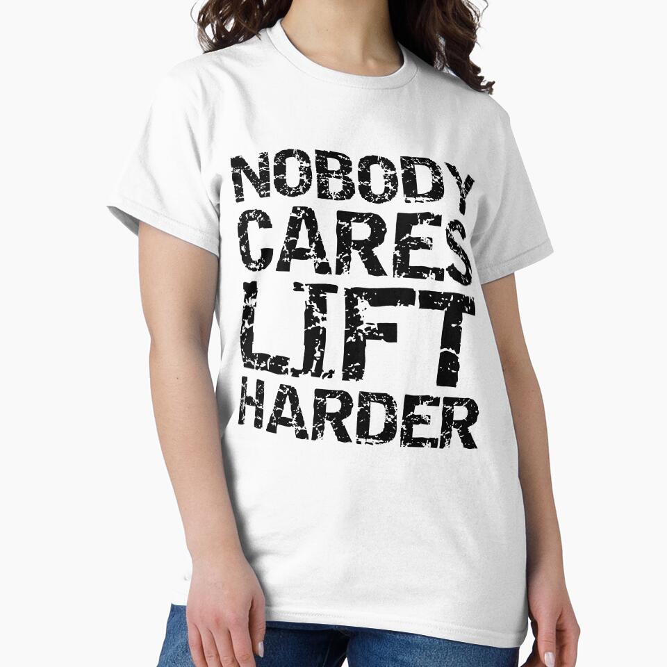Funny Nobody Cares Lift Harder Funny Workout Quote by TNDesignStudio