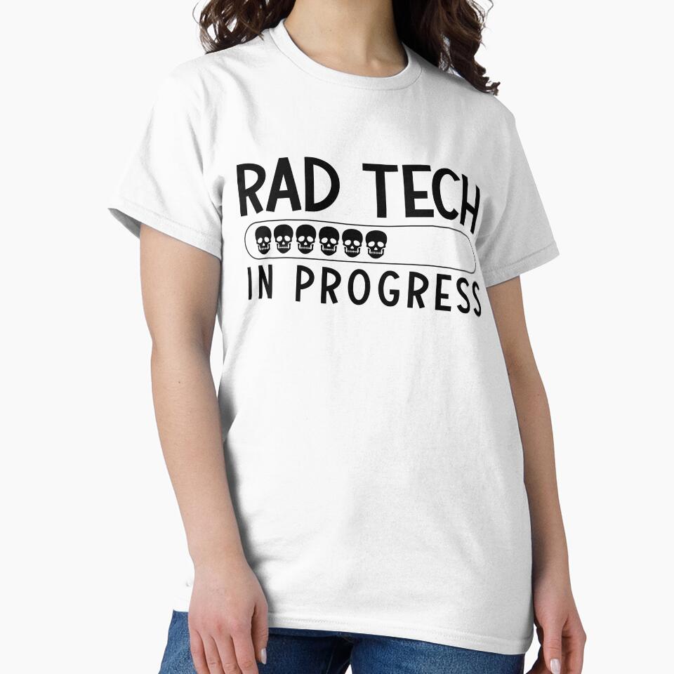 Rad Tech In Progress Radiology Tech Technologist by tshirtconcepts