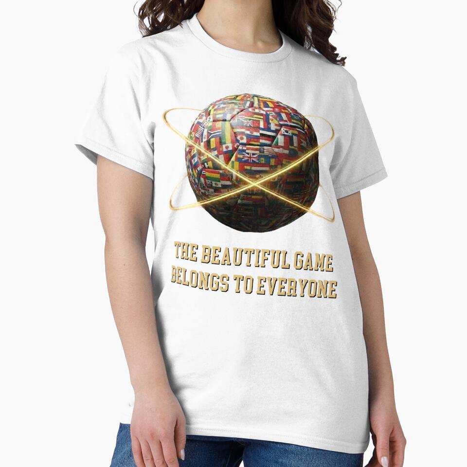 The Beautiful Game Belongs To Everyone Football World Flags T-Shirt by bazstees54