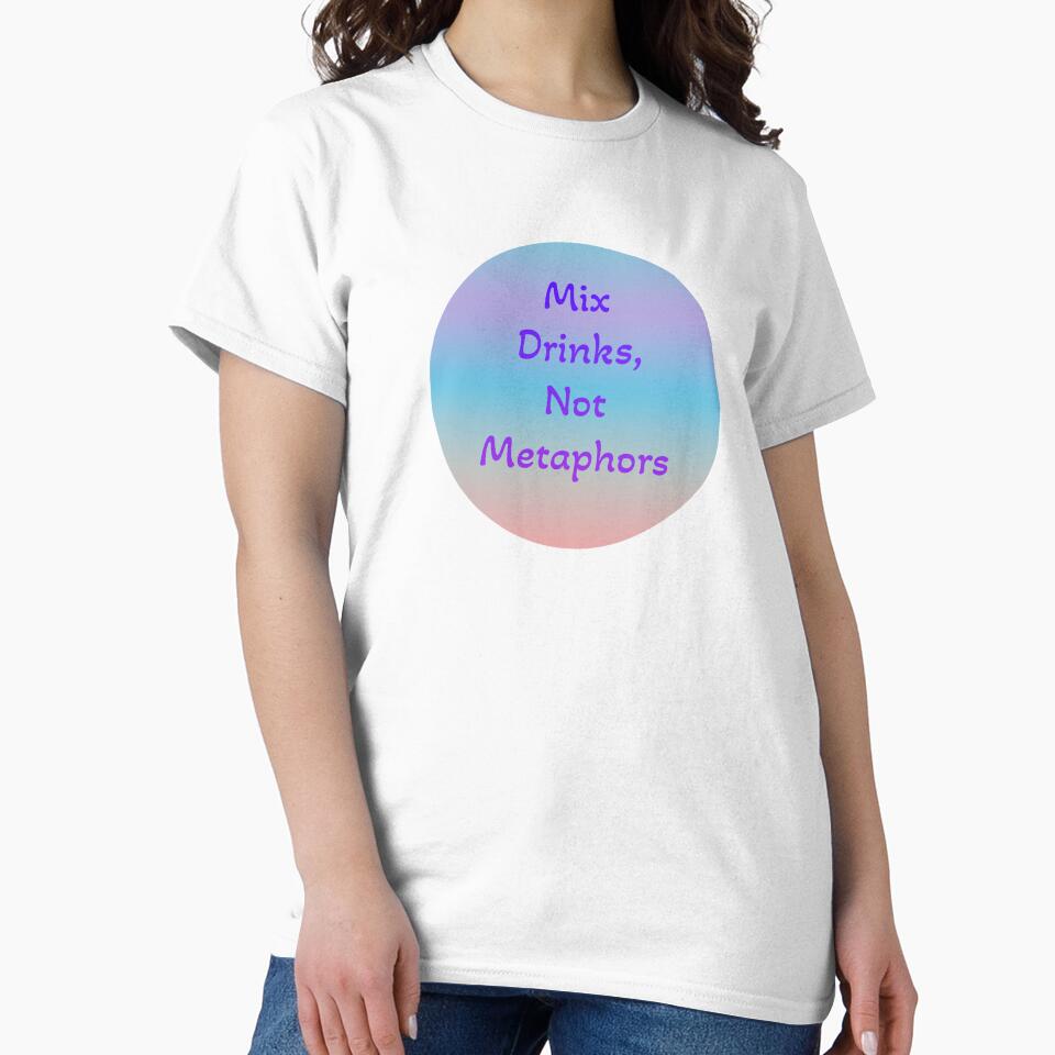 Mix Drinks, Not Metaphors by House of Puns