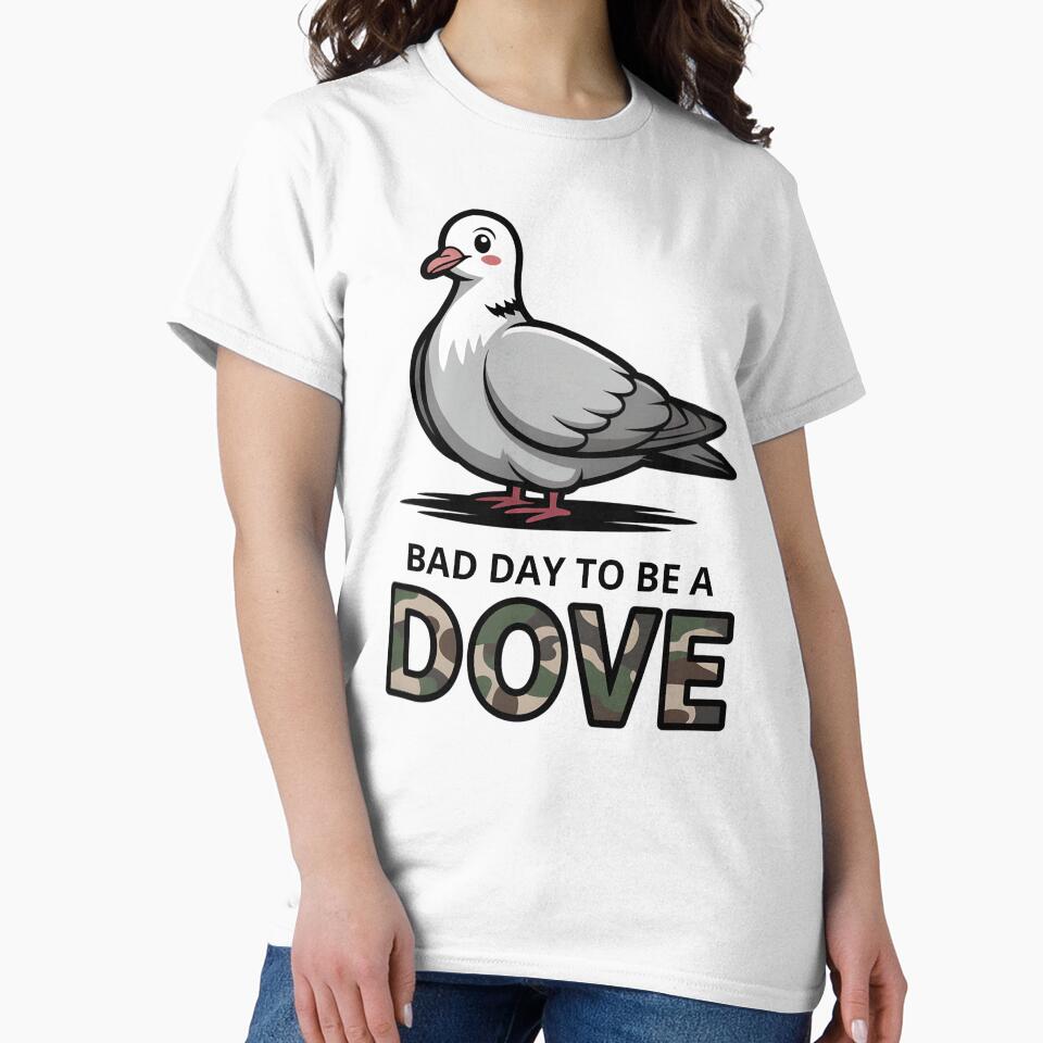 Bad Day to Be a Dove – Hunting Season Camo Design for Bird Lovers by PixelCraftStudio