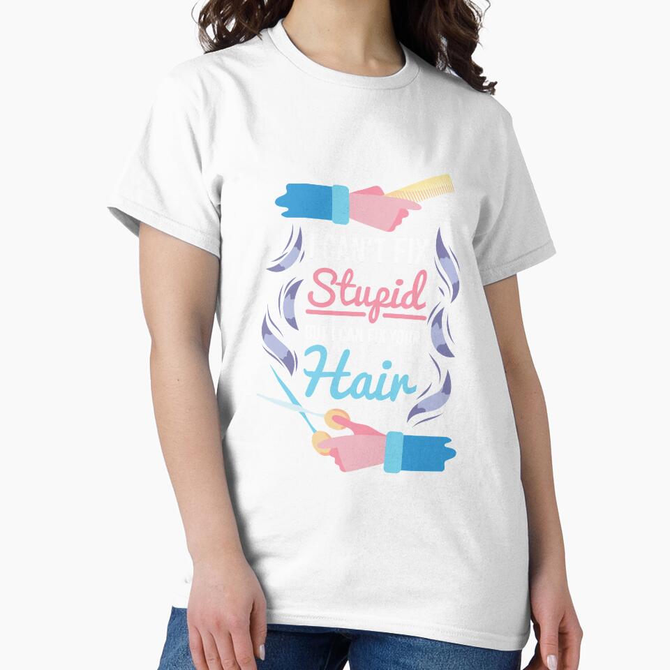 Hair Stylist Gift " I Can't Fix Stupid But I Can Fix Your Hair " by kammoe