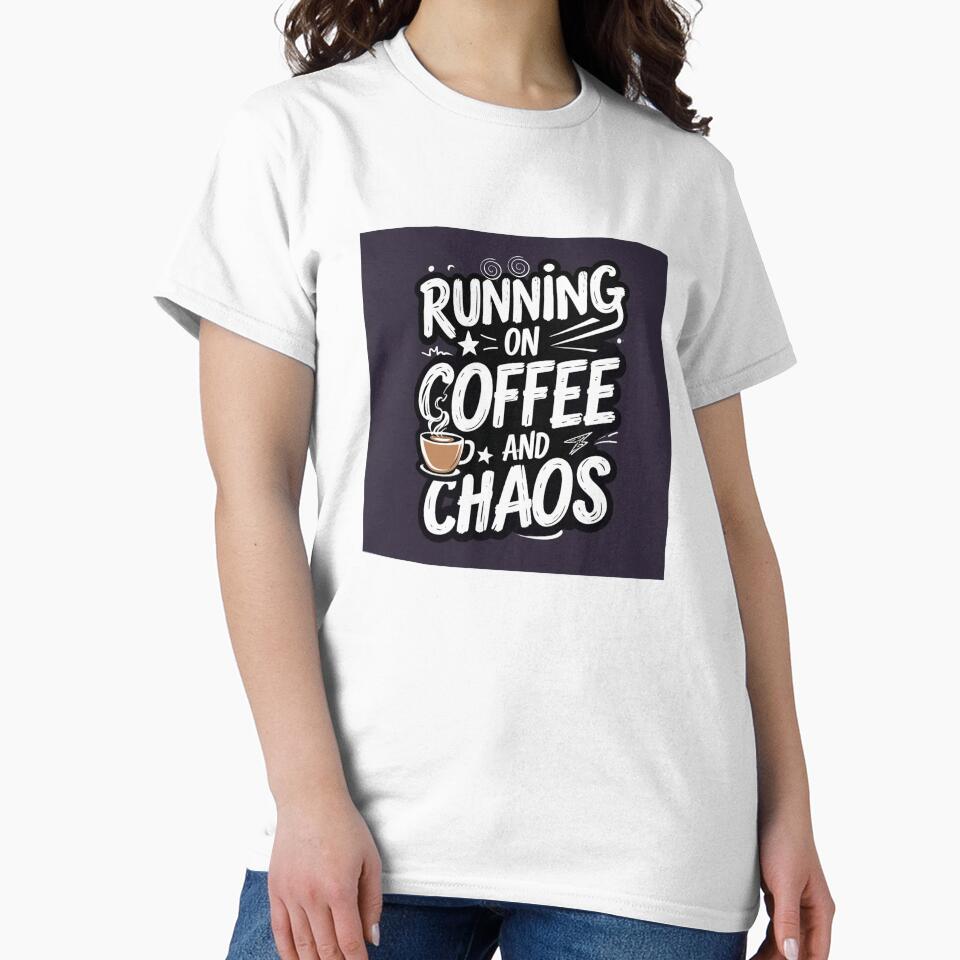 Running on Coffee and Chaos - Funny Coffee Quote Design by Irene Catchmind