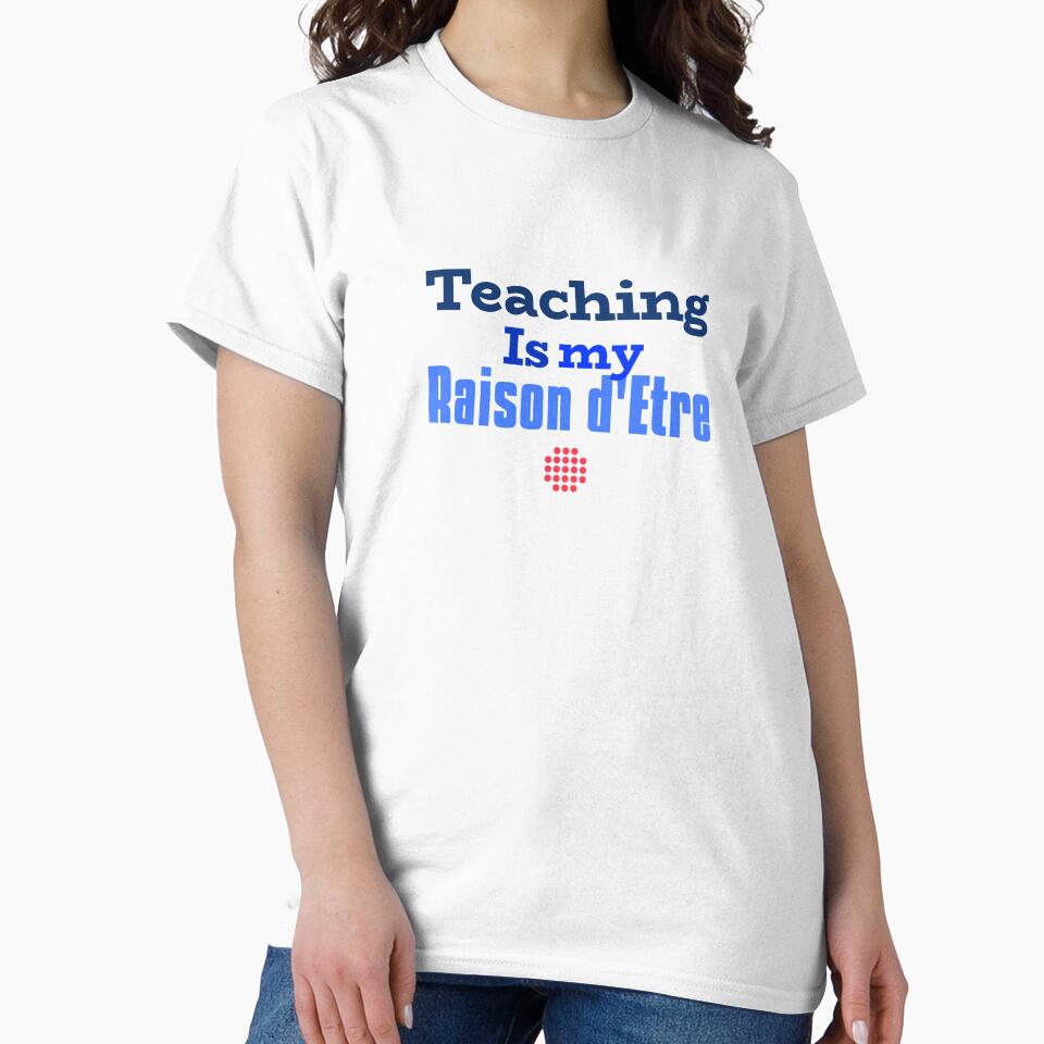Teaching Is My Raison d’Être – Elegant French-Inspired Design for Educators by Novel Works Studio