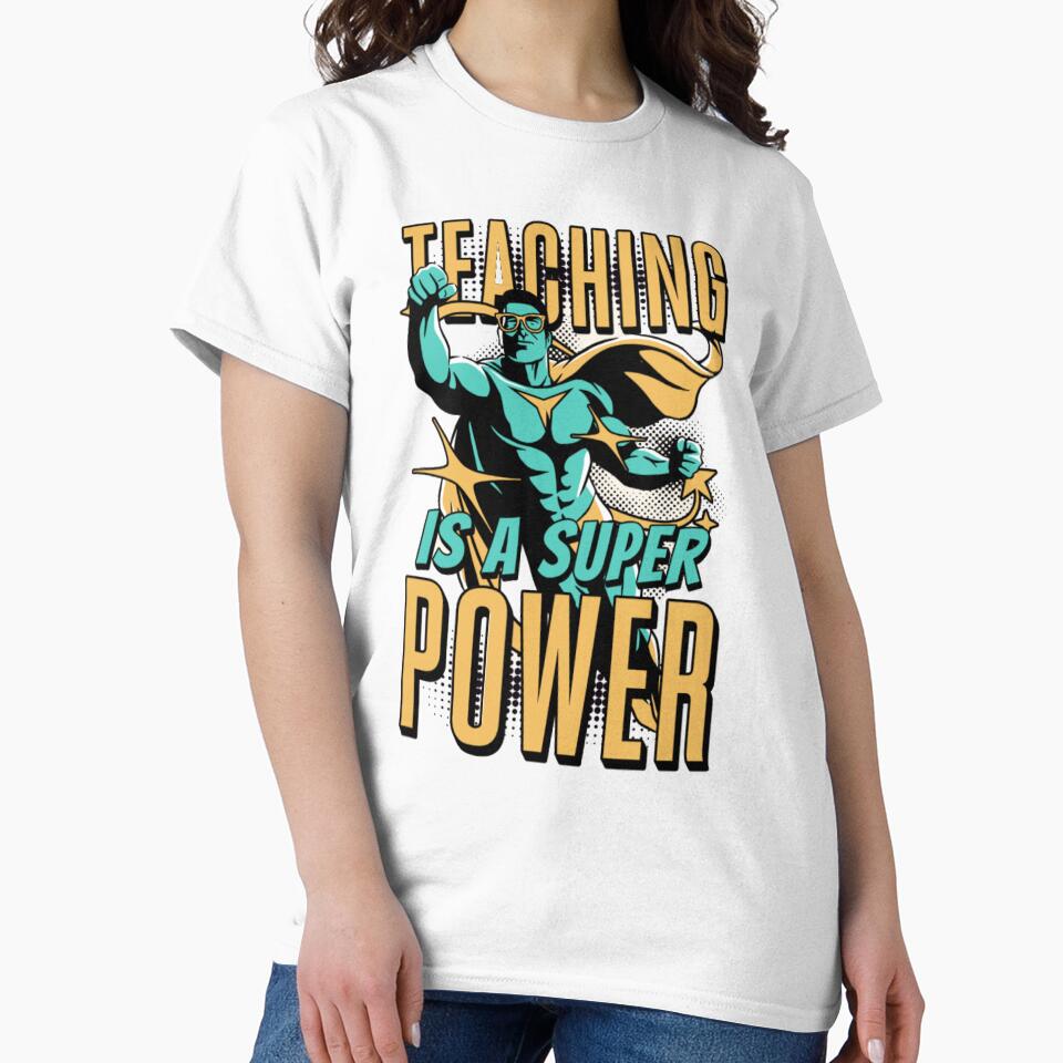 TEACHING IS A SUPER POWER Superhero Teacher Appreciation Graphic Tee by GenZFashion000