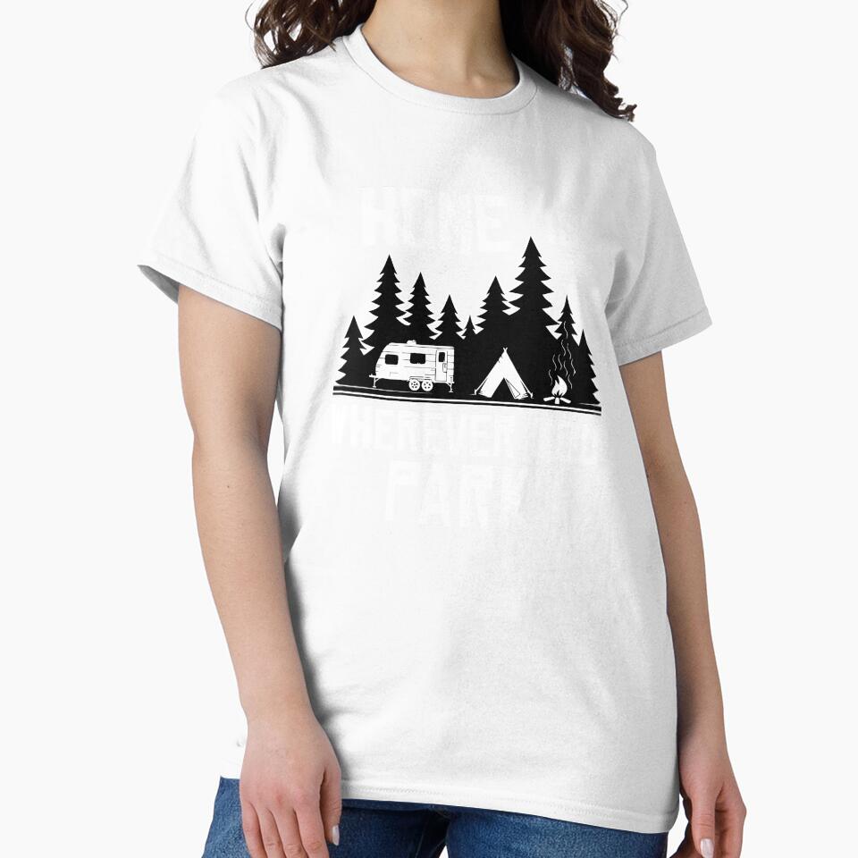 Home Is Wherever You Park Camping by Bendthetrend