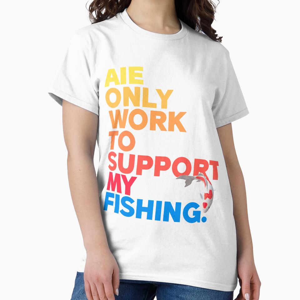 i only work to support my fishing by artishmots