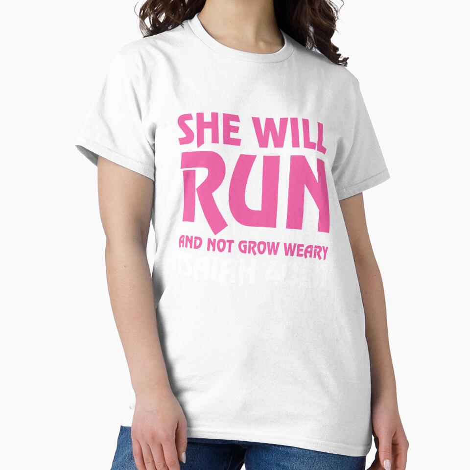 She Will Run And Not Grow Weary Isaiah 40:31 Running T Shirt by shoutoutshirtco