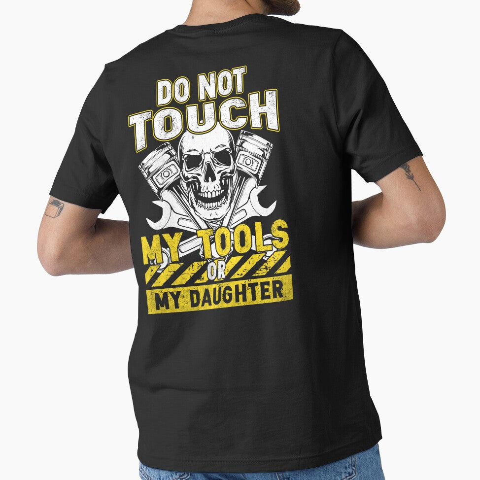 Do Not Touch My Tools Or My Daughter  / Mechanics / Car by Tee Hub
