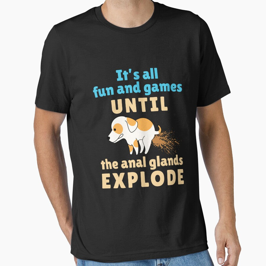 Veterinarian Vet Tech It's All Fun and Games Until the Anal Glands Explode by jaygo