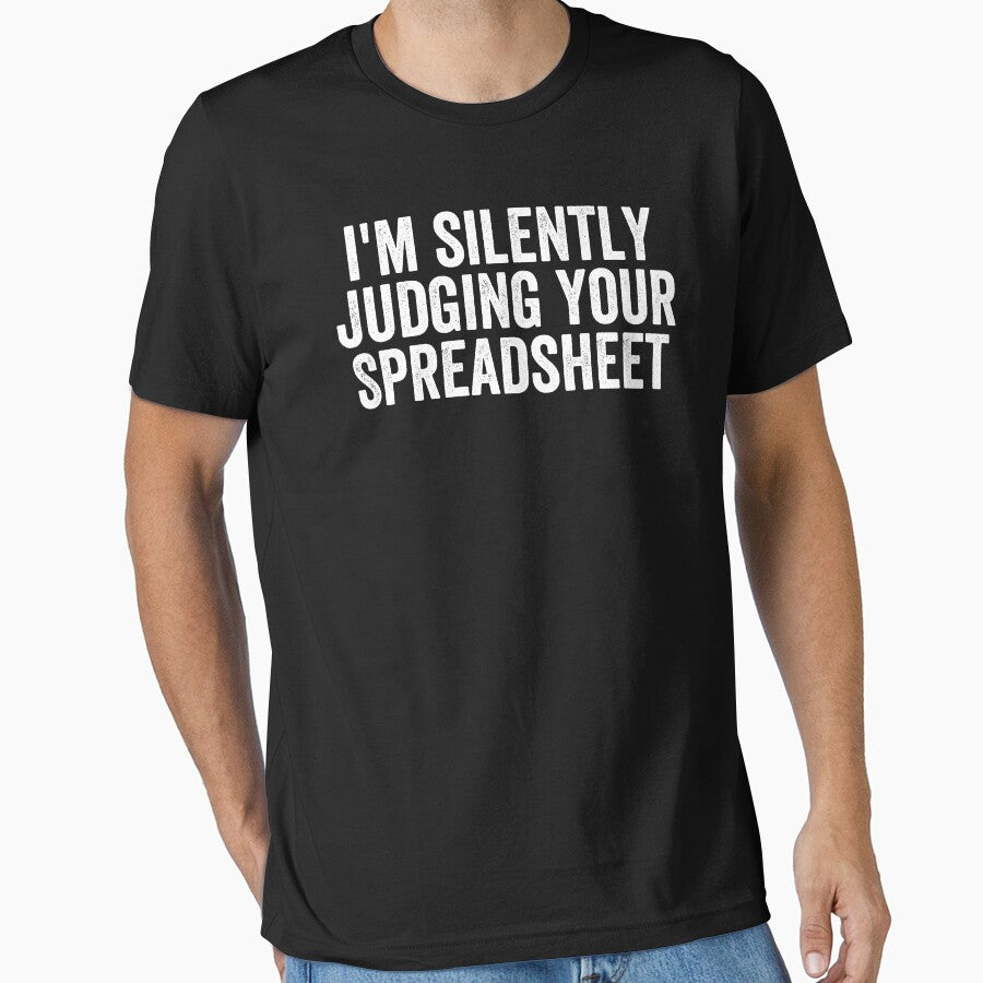 I'm Silently Judging Your Spreadsheet, Funny Accountant by Easy-Teezy