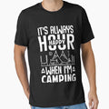 It's Always Happy Hour When I'm Camping by DR-STORE