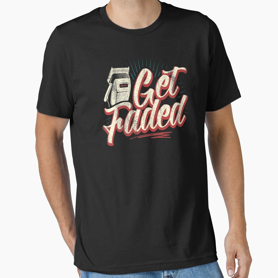 Get Faded Funny Barber Barbershop Barbering Haircut Hairdresser Men and Women by shoptshirtswag