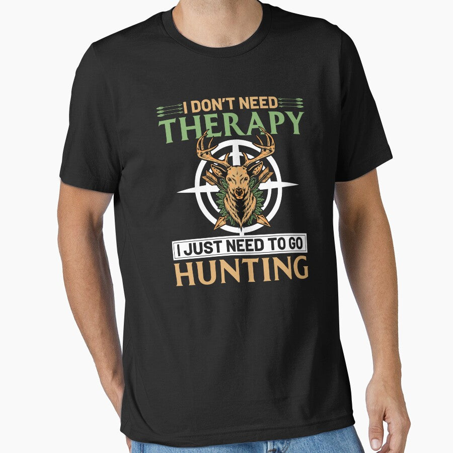 I Don't Need Therapy I Just Need To Go Hunting by Joxxio