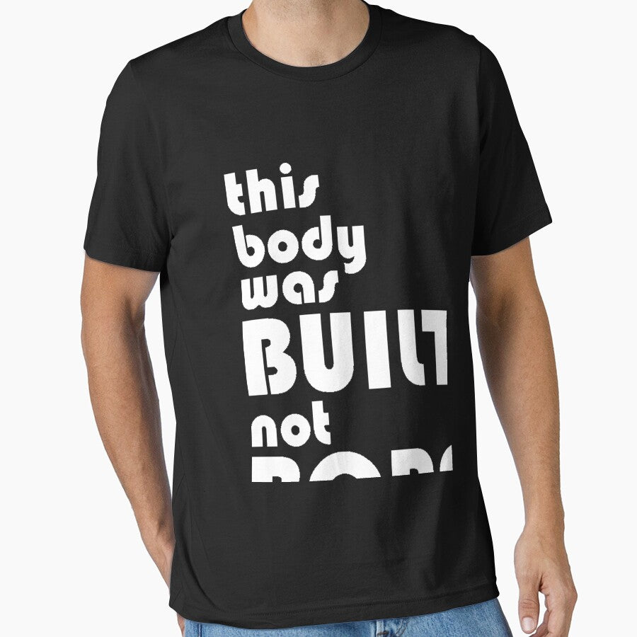 This body was build, not born - Funny workout lover Gift by Teenation9