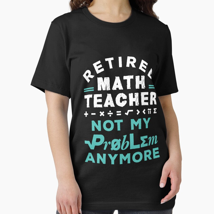 Retired Math Teacher Not My Problem Anymore by jaygo
