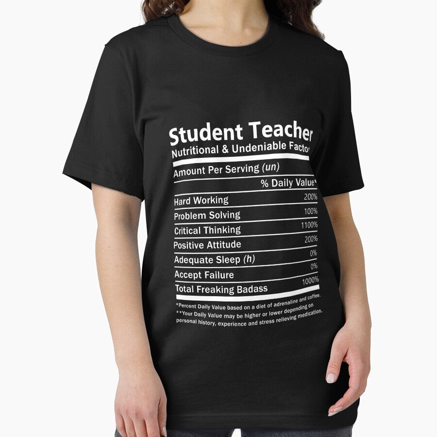 Student Teacher T Shirt - Nutritional And Undeniable Factors Gift Item Tee by miraschroe