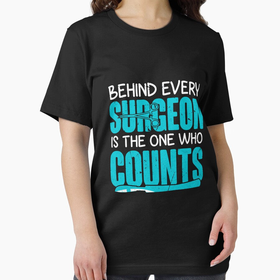 Behind Every Surgeon Is The One Who Counts Tshirt by septee