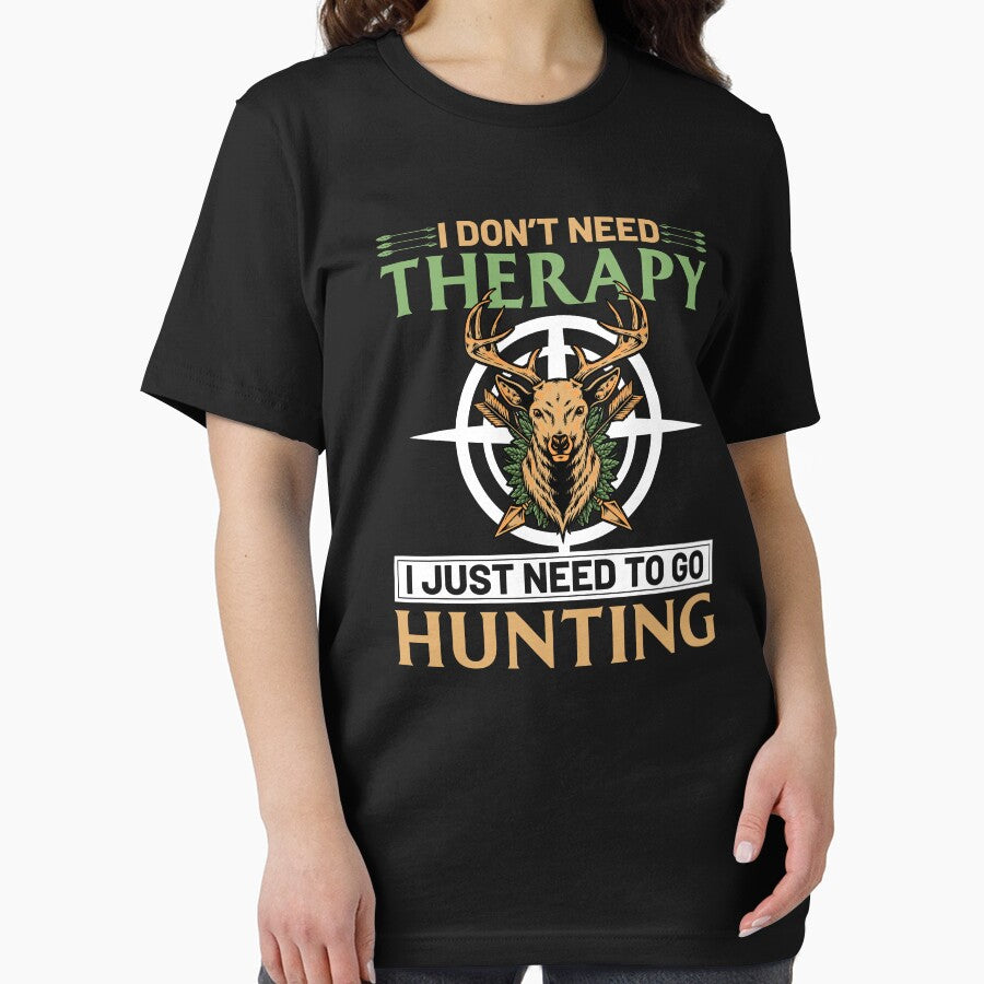 I Don't Need Therapy I Just Need To Go Hunting by Joxxio