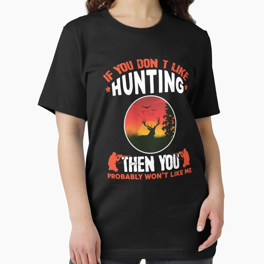 If You Don't Like Hunting Then You Probably by Joxxio