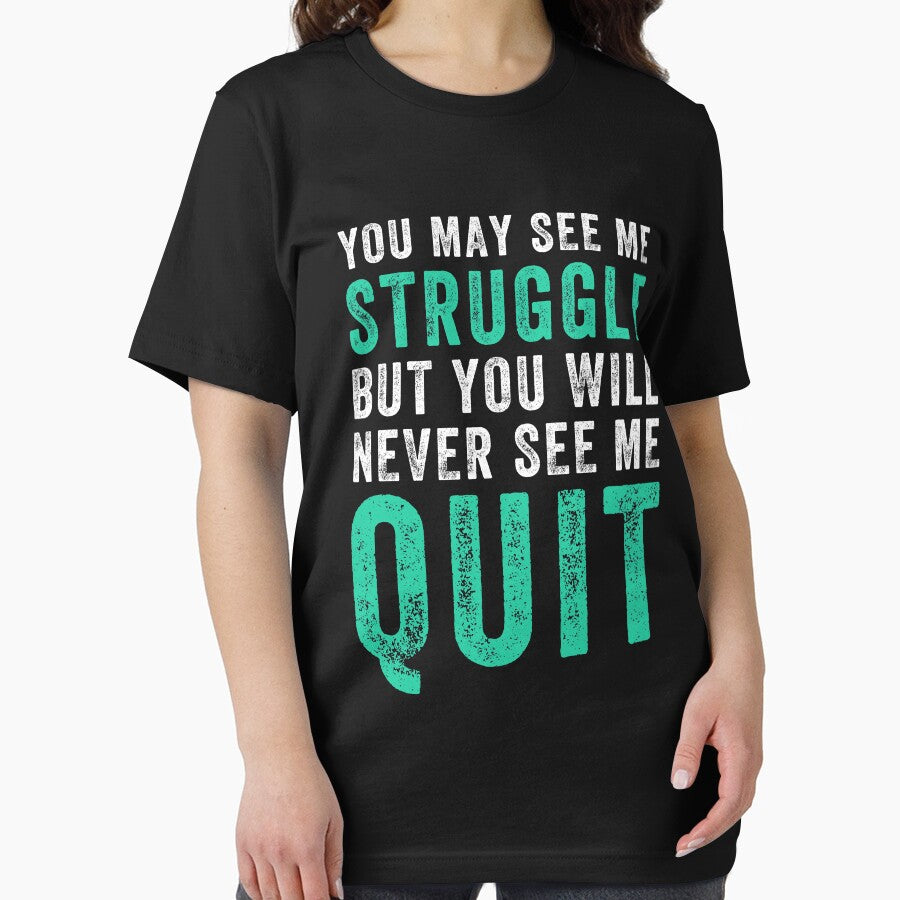You May See Me Struggle But You Will Never See Me Quit - Funny Workout by Captain Mood