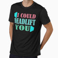 I could deadlift you by Hammy97