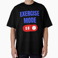 Exercise Mode On, Gym Gift, Funny Workout by HermoTees