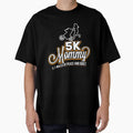 5k Mommy Running Lover Fun Gift Mom by djpraxis