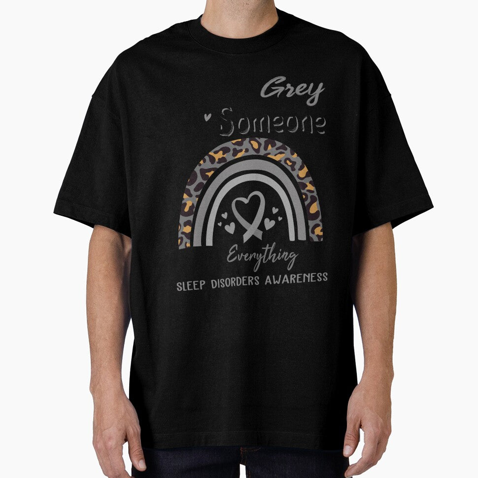 Sleep Disorders Awareness I Wear Grey for Someone Who Means Everything To Me by GennieShop