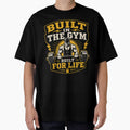 Built In The Gym Built For Life Fitness Shirt by Drip5