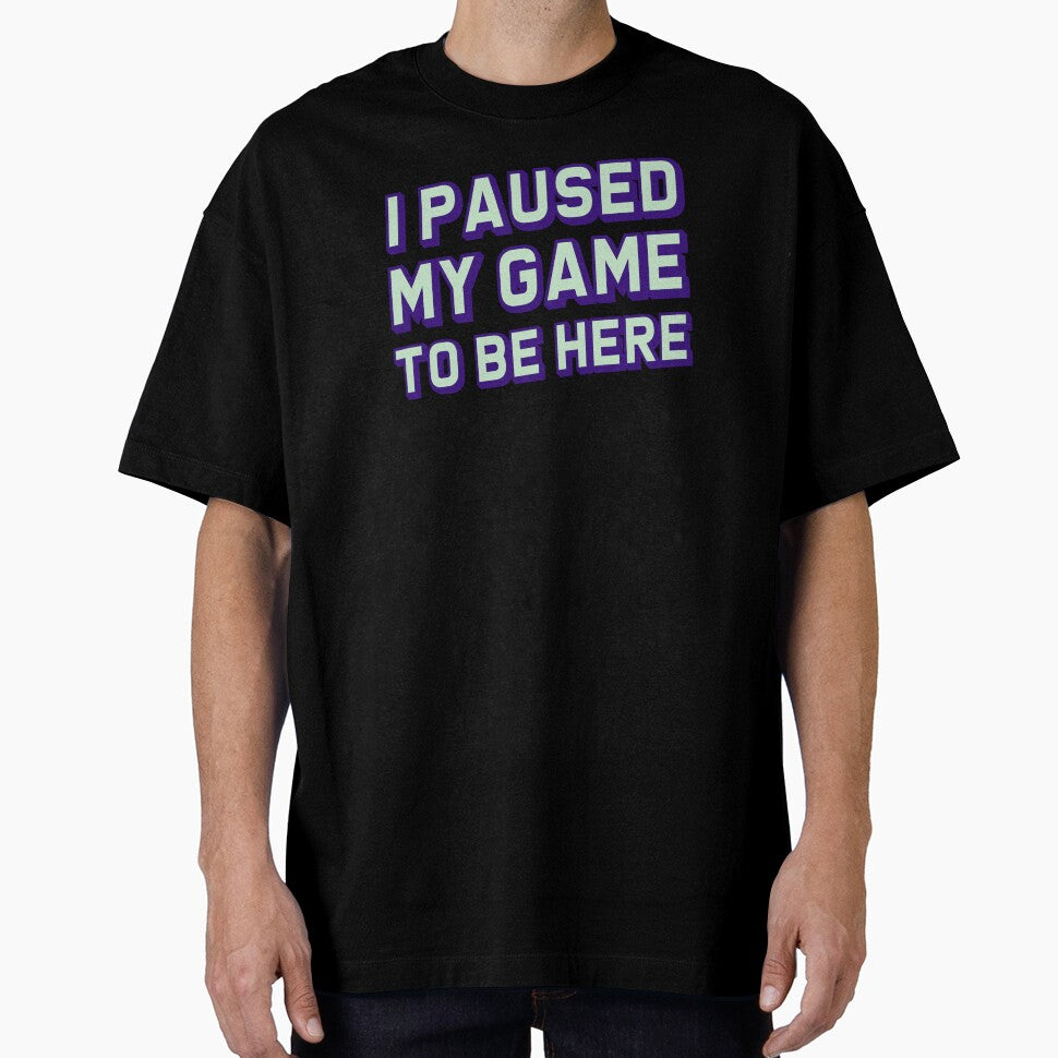 I Paused My Game To Be Here Gamer Girl Gift by LADistrictGarb