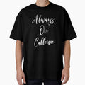 Always On Caffeine - Coffee - Caffeine Addict - Funny Coffee - Coffee Gifts - Coffee Addict - Coffee Drinker Gift by Rainwater Merch