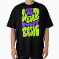 Be Weird Not Basic by Chrisnug24
