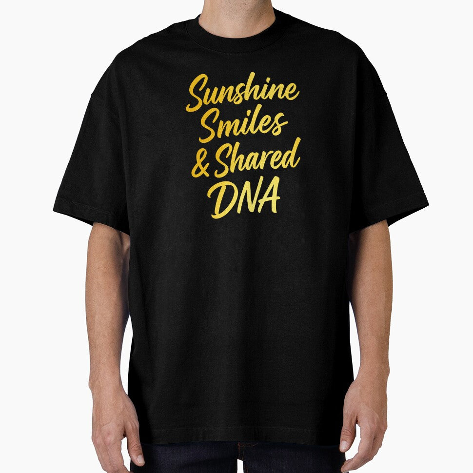 Sunshine, Smiles & Shared DNA – Family Matching Shirt Design by CK1Tees