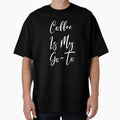 Coffee Is My Goto - Coffee - Caffeine Addict - Funny Coffee - Coffee Gifts - Coffee Addict - Coffee Addict by Rainwater Merch