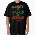 There's no WE in chocolate - Funny Food Lover Quotes by MeghanBurn2831