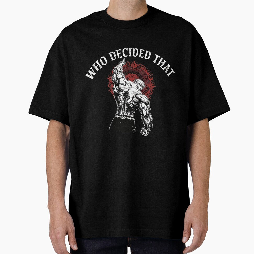 Who Decided That - Anime Gym Motivation & Pride by EverwearGraphics