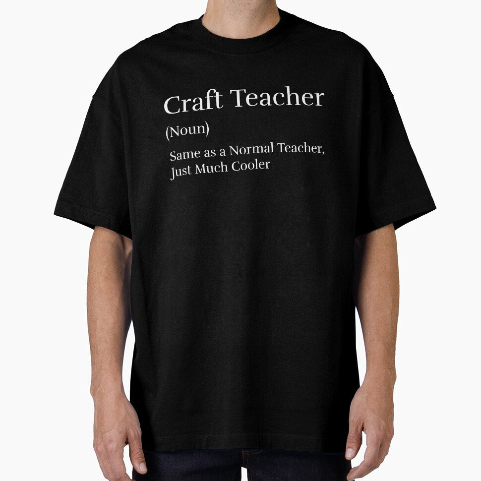 Craft Teacher (noun), Same as a Normal Teacher, Just Much Cooler by MCdsgns