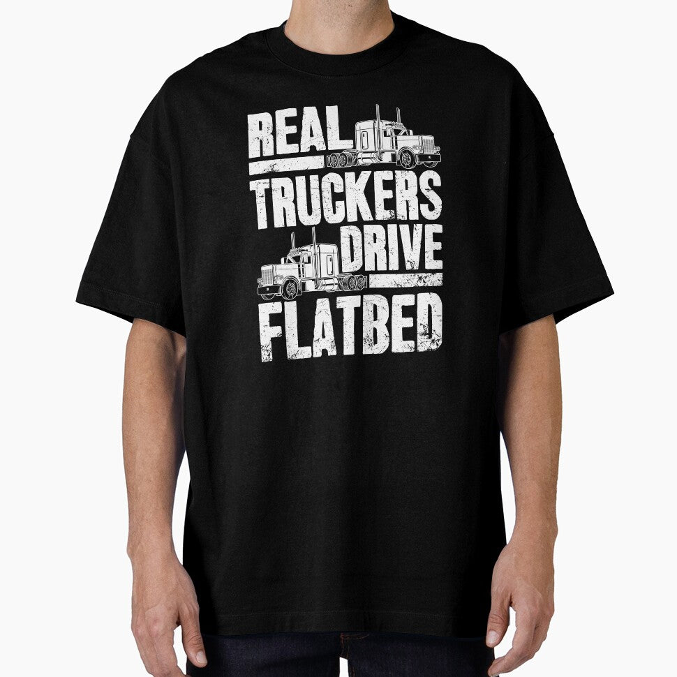 Real Truckers Drive Flatbed - Flatbed driver by Captain Mood