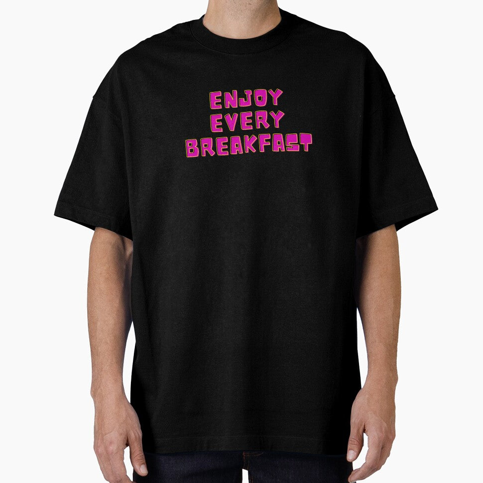 Enjoy Every Breakfast by Euc lid