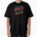 A Day Without Camping Trip Is Like Just Kidding - Cool & Funny Camping Trip Lover by Watsonarts