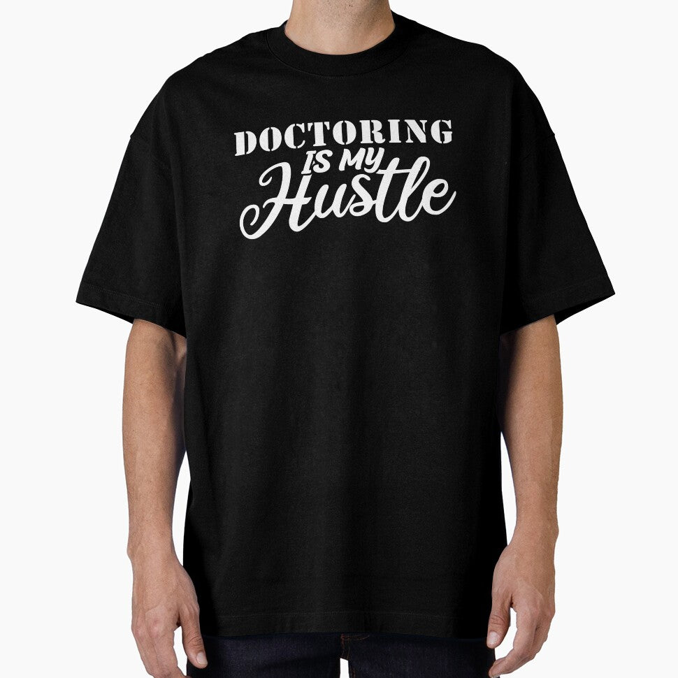 doctoring Is My Hustle - Funny doctoring Quote Gift Idea For Men and Womens by Mmmm3344