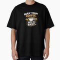 Funny Coffee Lover Quote May Your Coffee Kick In Fast T-Shirt Design by Artbysarmina