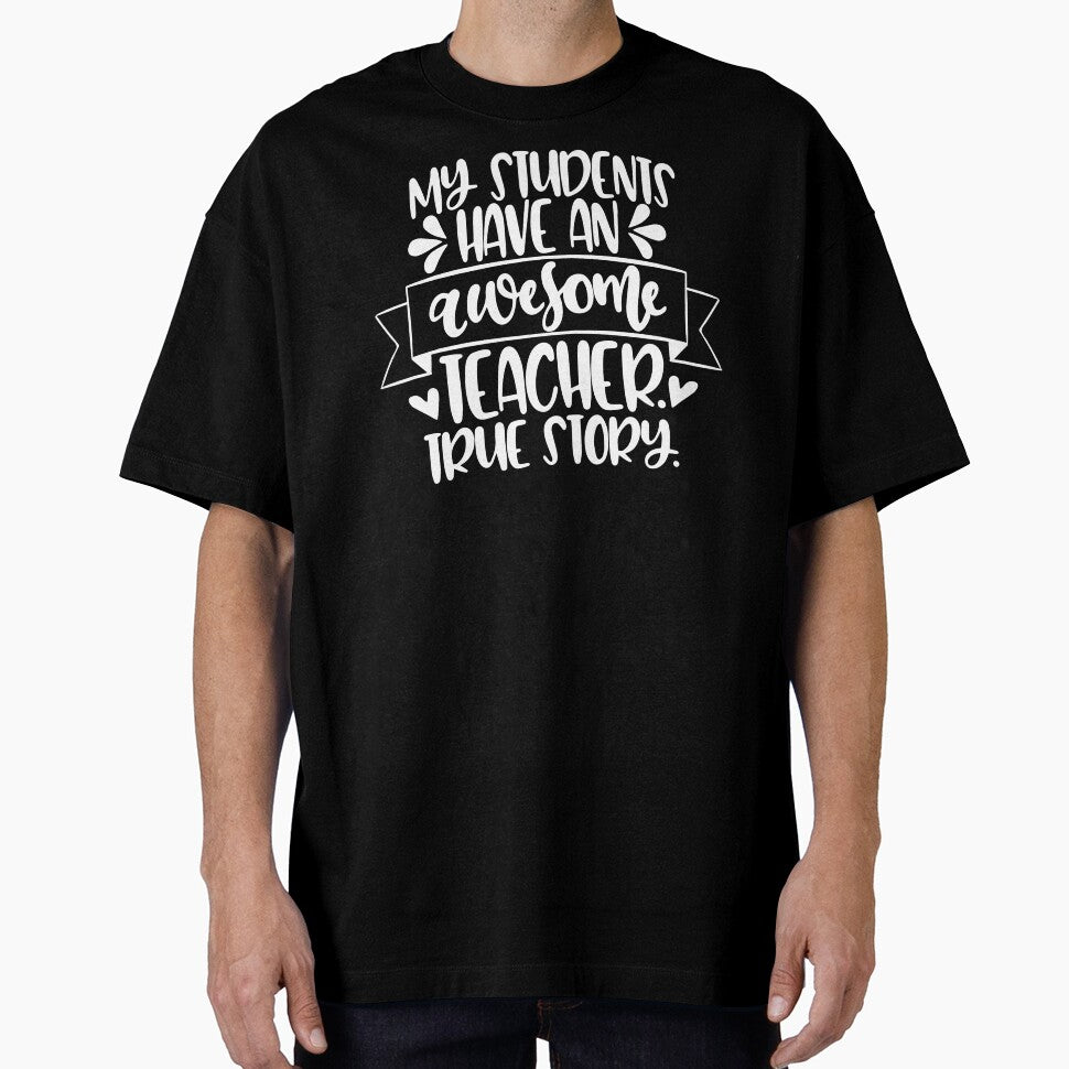 My Students Have An Awesome Teacher - True Story by starsdesigns