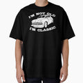 Vintage Retro I'm Not Old I'm Classic Funny Car Graphic - Mens & Womens by BBBLClo