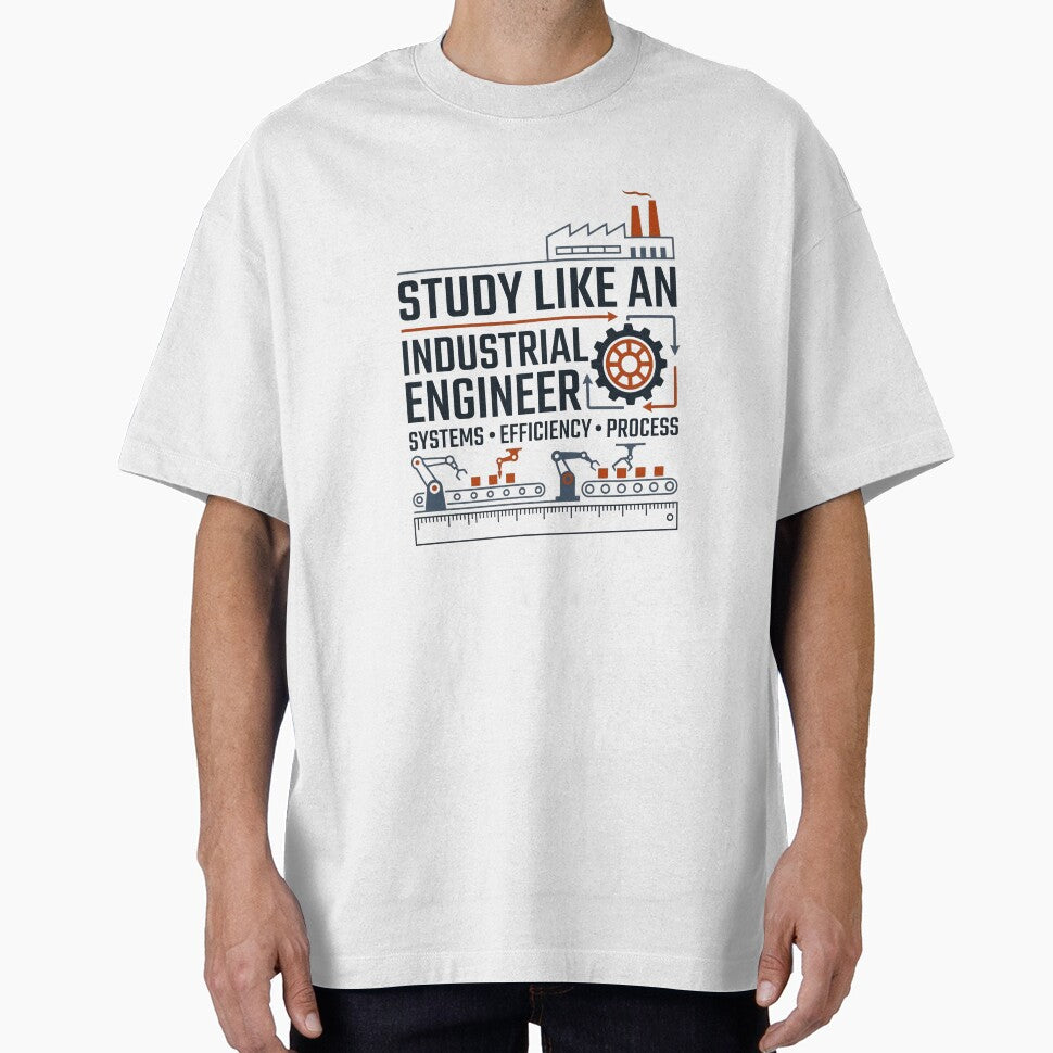 Study Like an Industrial Engineer | Systems Engineering Student Gift T-Shirt by Amr Darwish Graphic designer