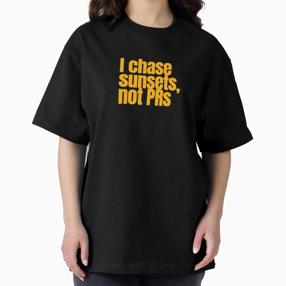 I chase sunsets, not PRs by hhells
