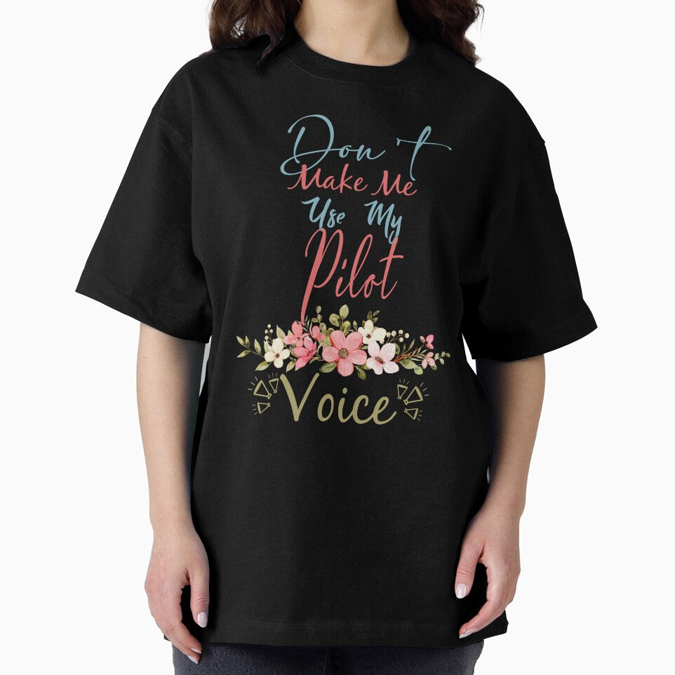 Don't Make Me Use My Pilot Voice - Funny Pilot Quote Gift Idea For Men and Womens by Mmmm3344