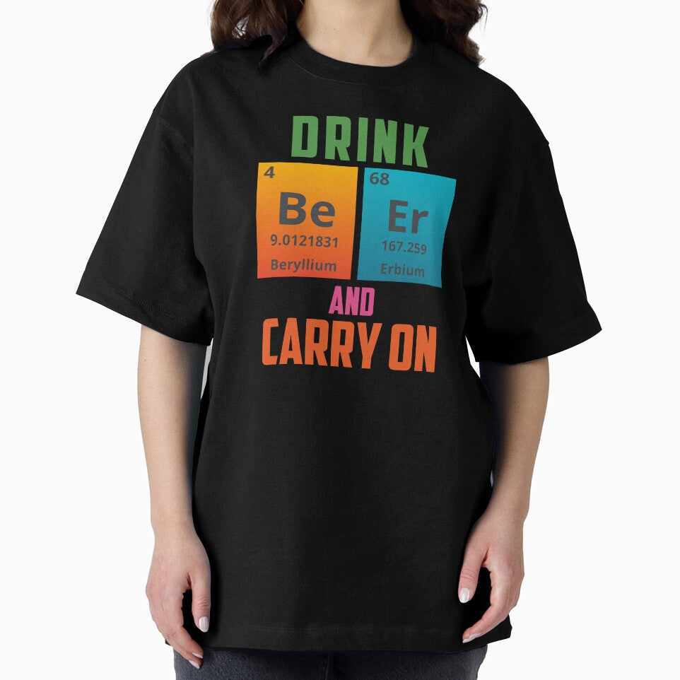 DRINK BEER AND CARRY ON - Positive, motivational, funny quotes written by chemical elements by VugArtShop